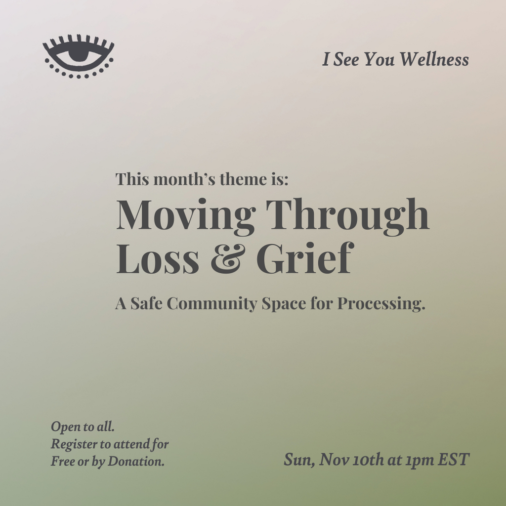 Moving Through Grief & Loss: A community space for processing