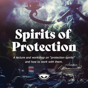 Spirits of Protection Workshop (Instant Access)